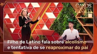 Filho de Latino expõe momento atual com o pai | Casos de Família (29/07/25)