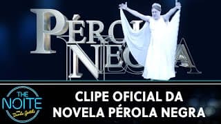 Abertura oficial da novela Pérola Negra | The Noite (05/09/24)