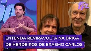 Entenda reviravolta na briga entre os herdeiros de Erasmo Carlos | Fofocalizando 04/05/26
