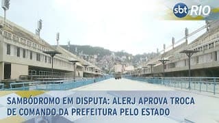 Sambódromo em disputa: Alerj aprova troca de comando da prefeitura pelo estado