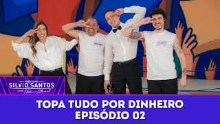 Topa Tudo por Dinheiro - Episódio 02 | Programa Silvio Santos (07/09/25)