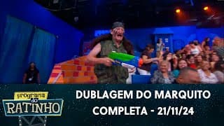 Dublagem do Marquito | Programa do Ratinho (21/11/24)