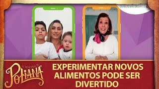 Experimentar novos alimentos pode ser divertido ? EP 4: Jornada da Mudança | As Aventuras de Poliana