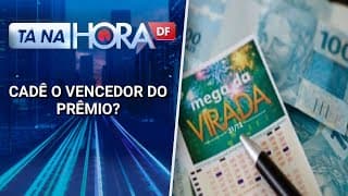 Ganhador da mega da virada ainda não resgatou seu prêmio de mais de R$2 milhões | Tá na hora DF