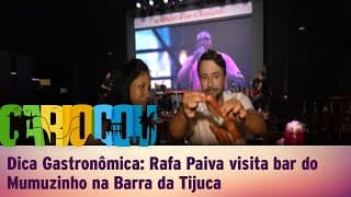 Dica Gastronômica: Rafa Paiva visita bar do Mumuzinho na Barra da Tijuca