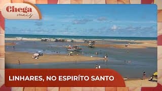 Conheça Linhares no Espírito Santo; cidade das águas, praias e lagoas | Chega Mais (03/12/24)