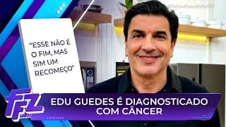 Edu Guedes é diagnosticado com câncer no pâncreas | Fofocalizando 07/07/25
