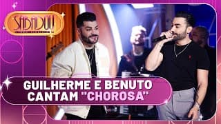 Guilherme e Benuto cantam "Chorosa" | Sabadou com Virginia (19/10/24)