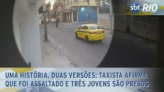 Uma história, duas versões: Taxista afirma que foi assaltado e três jovens são presos