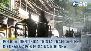 Polícia identifica trinta traficantes do Ceará após fuga na Rocinha