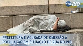 Prefeitura é acusada de omissão a população em situação de rua no Rio
