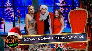 Entrevista com as atrizes Giovanna Chaves e Sophia Valverde | The Noite (24/12/25)