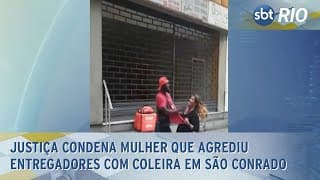 Justiça condena mulher que agrediu entregadores com coleira em São Conrado