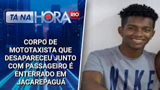 Corpo de mototaxista que desapareceu junto com passageiro é enterrado em Jacarepaguá