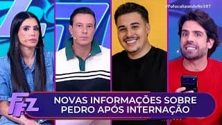 Após internação, novas informações sobre Pedro são reveladas; entenda | Fofocalizando 22/01/25