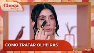 Descubra quais são os quatro tipos de olheiras e como tratar | Chega Mais (27/09/24)