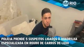 Polícia prende 5 suspeitos ligados à quadrilha especializada em roubo de carros de luxo