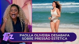 Paolla Oliveira desabafa sobre a pressão estética e apresentadoras comentam | Fofocalizando 30/10/25