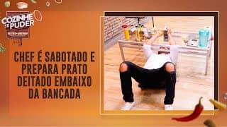 Sabotado, chef é obrigado a cozinhar deitado embaixo da bancada | Cozinhe se Puder (23/07/22)