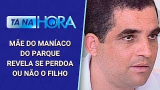 Exclusivo: Mãe do Maníaco do Parque fala com o Tá Na Hora