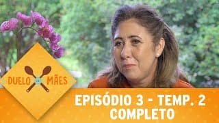Duelo de Mães - Episódio 3 | 2ª temporada