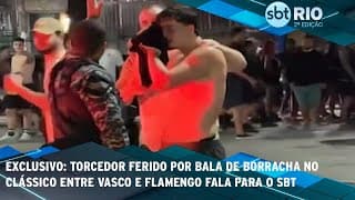 Exclusivo: Torcedor ferido por bala de borracha no clássico entre Vasco e Flamengo fala para o SBT