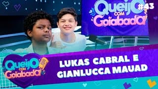 LUKAS CABRAL E GIANLUCCA MAUAD | NANDO E ALEX - QUEIJO COM GOIABADA #43