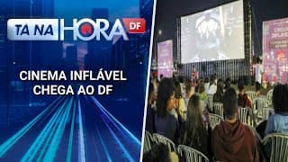 Pela primeira vez, DF recebe cinema itinerante | Tá na hora DF