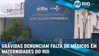 Grávidas denunciam falta de médicos em maternidades do Rio