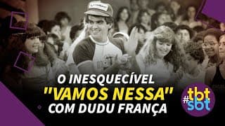 Vamos Nessa com Dudu França | TBTSBT