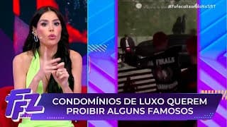Moradores de condomínios podem decidir quais famosos podem morar ou não? | Fofocalizando 04/08/25
