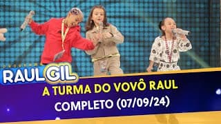 A Turma do Vovô Raul - Completo | Programa Raul Gil (07/09/24)