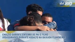 Emoção durante enterro de pai e filho assassinados durante assalto na Baixada Fluminense