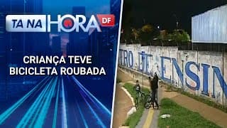 Menino de 10 anos brincava com amigos quando dois assaltante roubaram sua bicicleta | Tá na hora DF