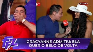 Gracyanne Barbosa admite que quer voltar com Belo | Fofocalizando 12/05/25