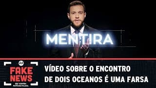 SBT Contra Notícias Falsas: Vídeo sobre o encontro de dois oceanos é uma farsa 