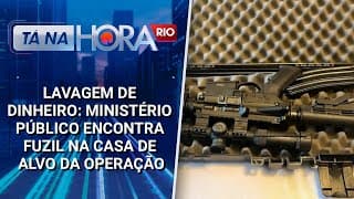 Lavagem de Dinheiro: Ministério Público encontra fuzil na casa de alvo da operação