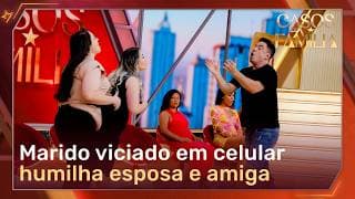 Viciado em celular perde a cabeça e Dra. Anahy a paciência | Casos de Família