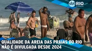 Qualidade da areia das praias do Rio não é divulgada desde 2024