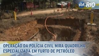Operação da Polícia Civil mira quadrilha especializada em furto de petróleo