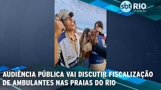 Audiência pública vai discutir fiscalização de ambulantes nas praias do Rio