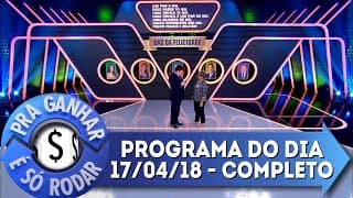 Pra Ganhar É Só Rodar (17/04/19) | Completo