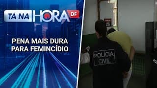 Justiça do DF tem a primeira condenação pela nova lei do feminicídio | Tá na hora DF