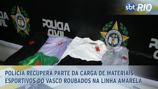 Polícia recupera parte da carga de materiais esportivos do Vasco roubados na Linha Amarela