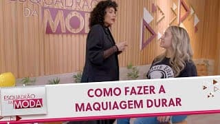 Dica importante para fazer a maquiagem durar | Esquadrão da Moda (04/05/23)