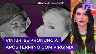 Vini Jr. se pronuncia pela primeira vez após término com Virginia Fonseca | Fofocalizando 18/05/26