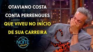 Otaviano Costa relembra detalhes do início de sua carreira | The Noite The Sucessos