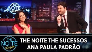 The Noite The Sucessos - Ana Paula Padrão | The Noite (25/10/24)