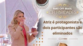 Atriz é protagonista e dois participantes são eliminados | Bake Off Celebridades (05/03/22)