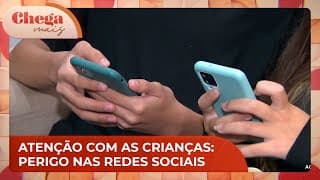 Cuidados com as crianças que acessam redes sociais | Chega Mais (16/09/24)